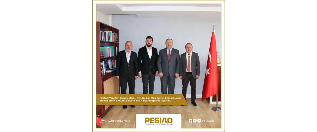 Pendik İlçe Milli Eğitim Müdürlüğüne atanan Ertan SAYGIN’a hayırlı olsun ziyareti gerçekleştirildi
