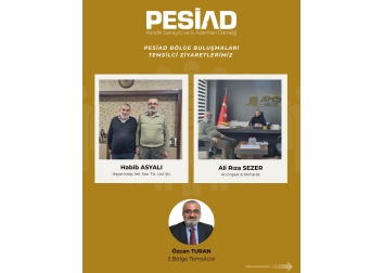 PESİAD BÖLGE BULUŞMALARI ZİYARETLERİ