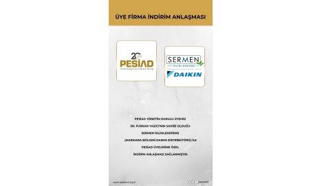 SERMEN İKLİMLENDİRME İLE PESİAD ÜYELERİNE ÖZEL İNDİRİM ANLAŞMASI