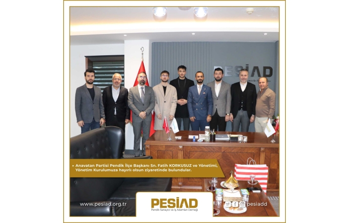 Anavatan Partisi Pendik İlçe Başkanı Sn. Fatih KORKUSUZ ve Yönetimi Ziyaretimize Geldi