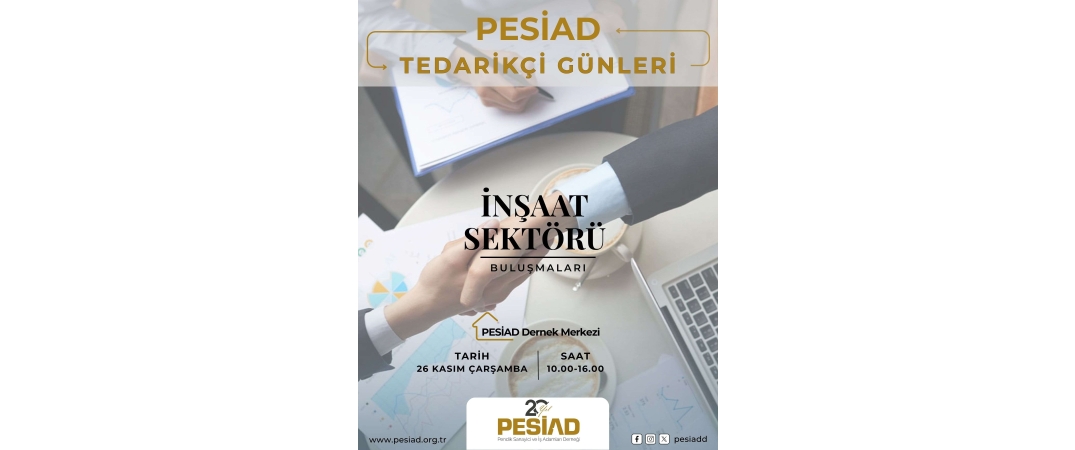 PESİAD Tedarikçi Günleri - İnşaat Sektörü Buluşmaları 