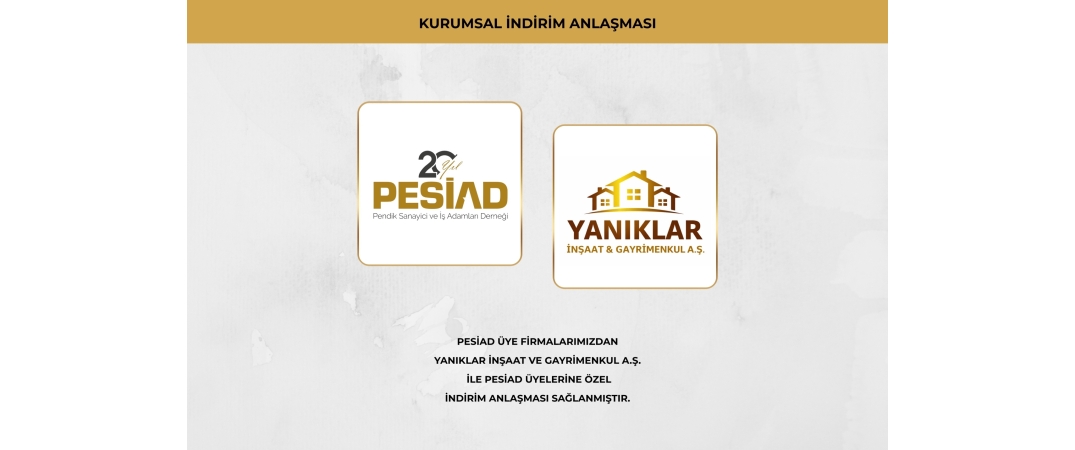 YANIKLAR İNŞAAT VE GAYRİMENKUL A.Ş. İLE ÜYELERİMİZE ÖZEL İŞ BİRLİĞİ ANLAŞMASI