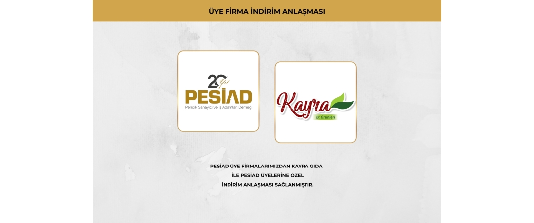 KAYRA GIDA İLE ÜYELERİMİZE ÖZEL İŞ BİRLİĞİ ANLAŞMASI