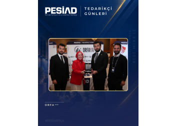 PESİAD II. TEDARİKÇİ GÜNLERİ’NDE PROTOKOL ZİYARETLERİ VE PLAKET TAKDİMİ