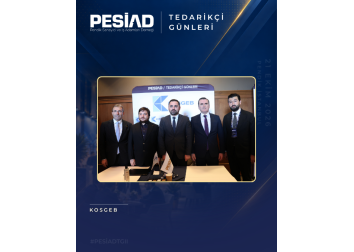 PESİAD II. TEDARİKÇİ GÜNLERİ’NDE PROTOKOL ZİYARETLERİ VE PLAKET TAKDİMİ