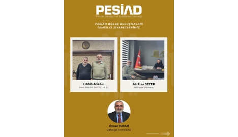 PESİAD BÖLGE BULUŞMALARI ZİYARETLERİ