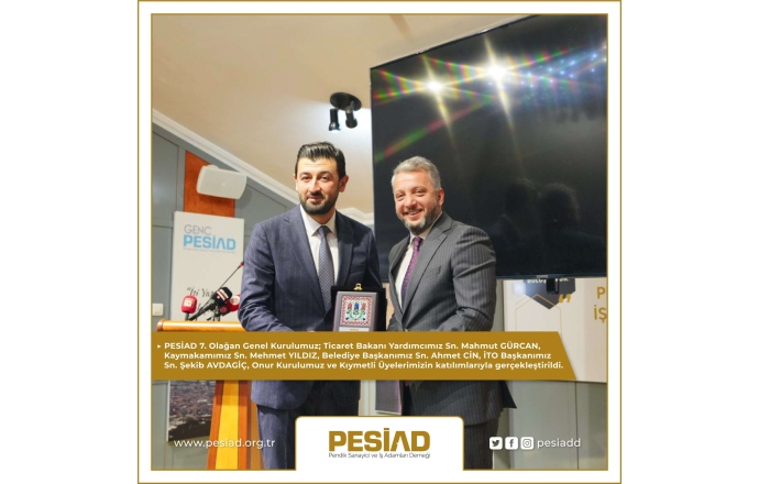 PESİAD 7. Olağan Genel Kurulumuz Yapıldı