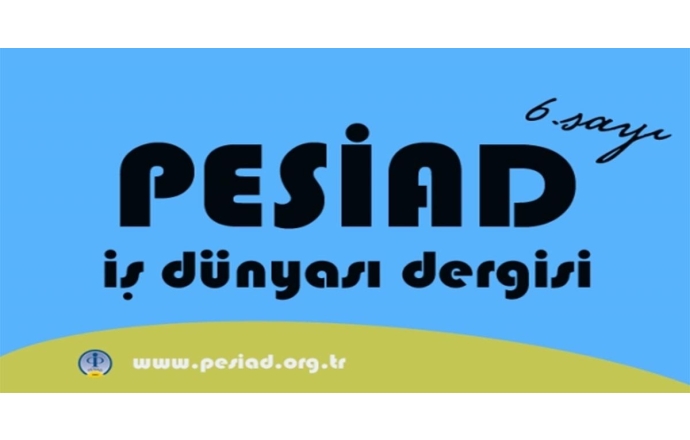 PESİAD İş Dünyası Sayı 6