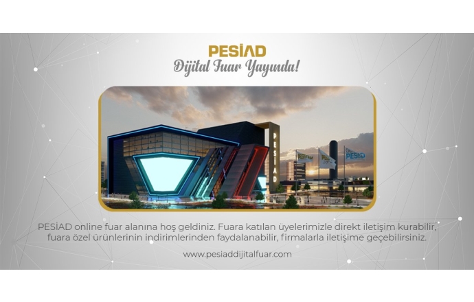 PESİAD Dijital Fuar Yayında!