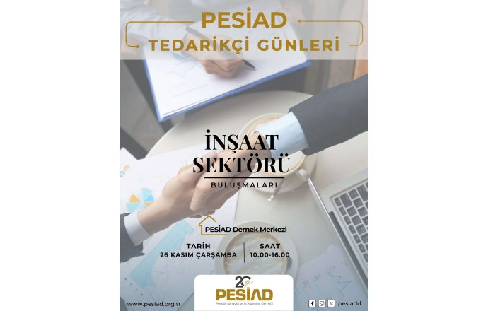 PESİAD Tedarikçi Günleri - İnşaat Sektörü Buluşmaları 