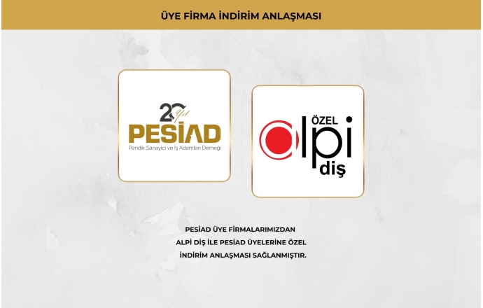 ALPİ DİŞ İLE ÜYELERİMİZE ÖZEL İŞ BİRLİĞİ ANLAŞMASI