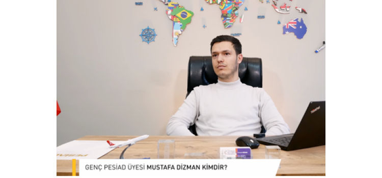 PESİAD Üye Tanıtım Serisi Bölüm 51"MUSTAFA DİZMAN" - "DİZMAN VİZE & TURİZM DANIŞMANLIK" sizlerle.