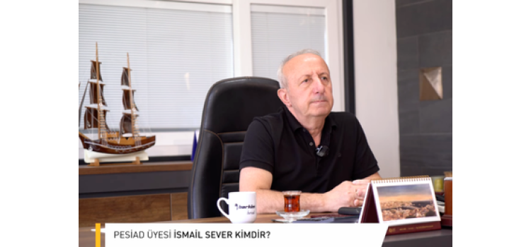 PESİAD Üye Tanıtım Serisi Bölüm 54 "İsmail Hakkı SEVER" - "Ön-Se Yapı Malzemeleri"
