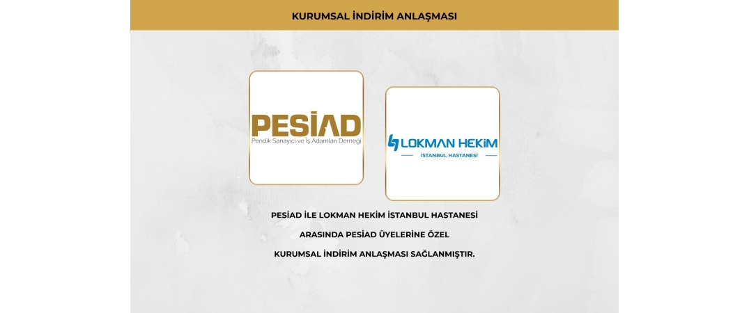 LOKMAN HEKİM İSTANBUL HASTANESİ İLE ÜYELERİMİZE ÖZEL KURUMSAL İNDİRİM ANLAŞMASI