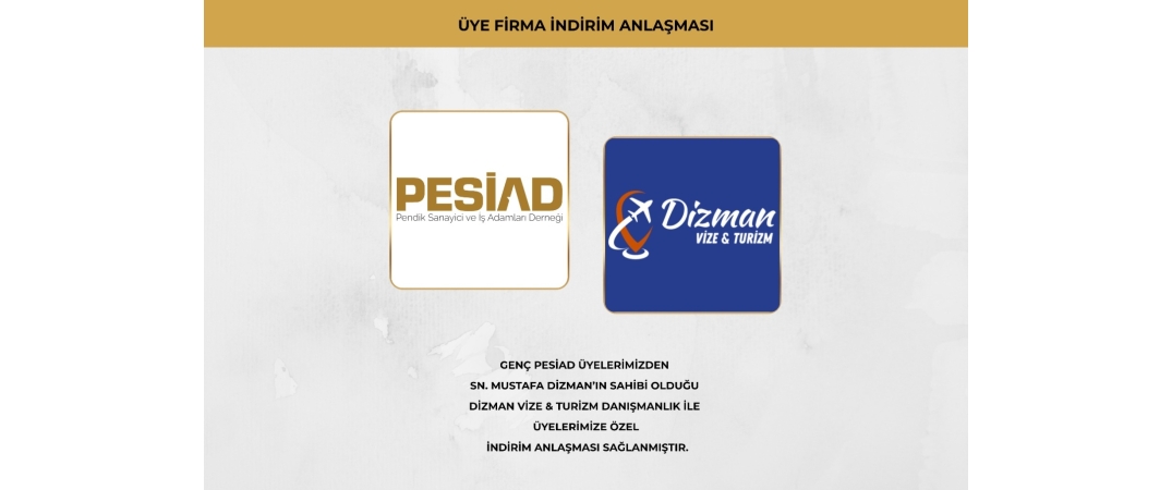 DİZMAN VİZE & TURİZM DANIŞMANLIK İLE ÜYELERİMİZE ÖZEL İŞ BİRLİĞİ ANLAŞMA