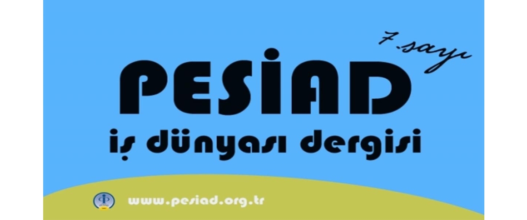 PESİAD İş Dünyası Sayı 7