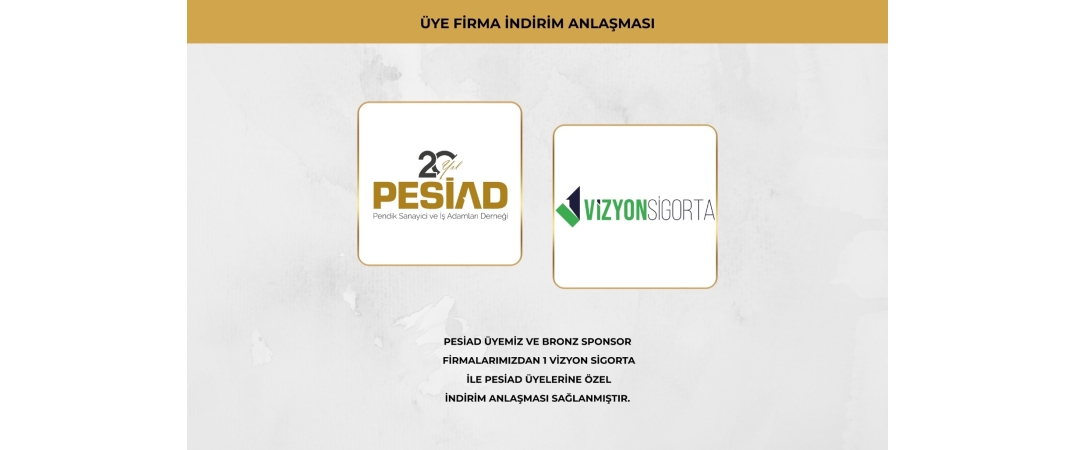 1 VİZYON SİGORTA İLE ÜYELERİMİZE ÖZEL İŞ BİRLİĞİ ANLAŞMASI