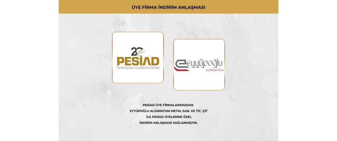 EYYÜPOĞLU ALÜMİNYUM METAL İLE ÜYELERİMİZE ÖZEL İŞ BİRLİĞİ ANLAŞMASI