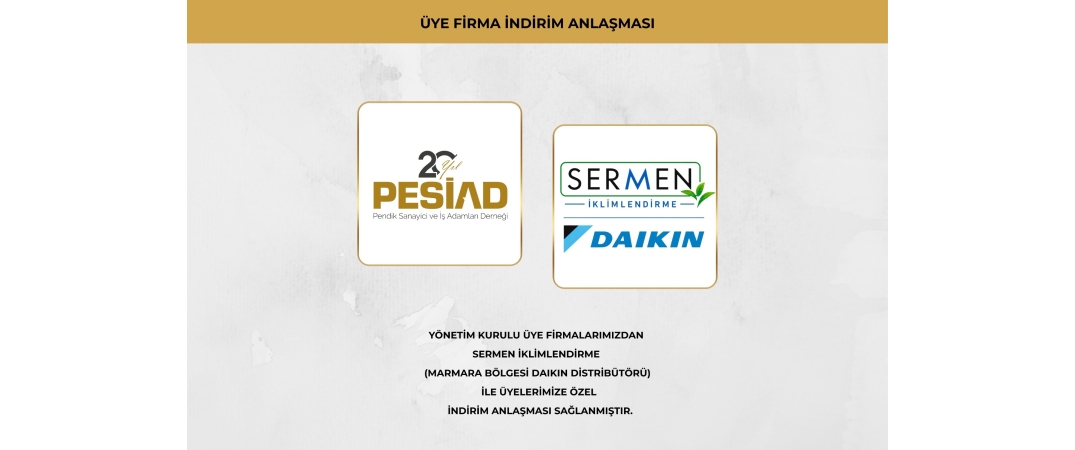 SERMEN İKLİMLENDİRME İLE PESİAD ÜYELERİNE ÖZEL İNDİRİM ANLAŞMASI