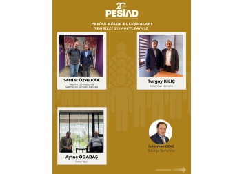 PESİAD BÖLGE BULUŞMALARI ZİYARETLERİ