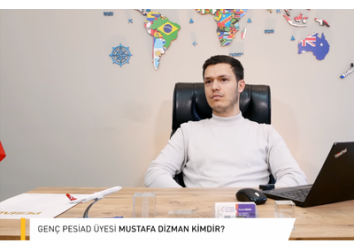 PESİAD Üye Tanıtım Serisi Bölüm 51"MUSTAFA DİZMAN" - "DİZMAN VİZE & TURİZM DANIŞMANLIK" sizlerle.