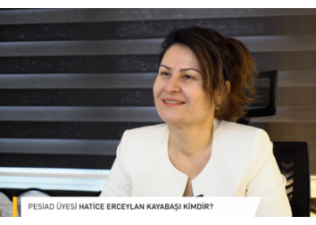 PESİAD Üye Tanıtım Serisi Bölüm 48 "HATİCE ERCEYLAN KAYABAŞI"