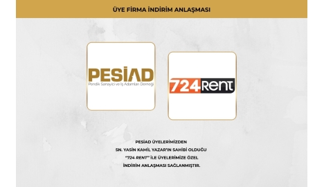 724 RENT İLE PESİAD ÜYELERİNE ÖZEL İNDİRİM ANLAŞMASI
