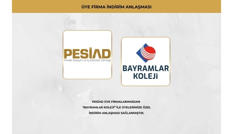 BAYRAMLAR KOLEJİ İLE PESİAD ÜYELERİNE ÖZEL İNDİRİM ANLAŞMASI