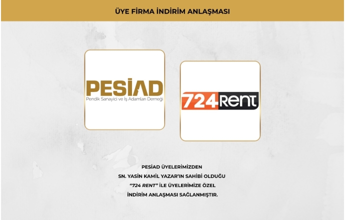 724 RENT İLE PESİAD ÜYELERİNE ÖZEL İNDİRİM ANLAŞMASI