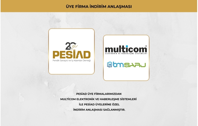 MULTİCOM ELEKTRONİK VE HABERLEŞME SİSTEMLERİ İLE ÜYELERİMİZE ÖZEL İŞ BİRLİĞİ ANLAŞMASI